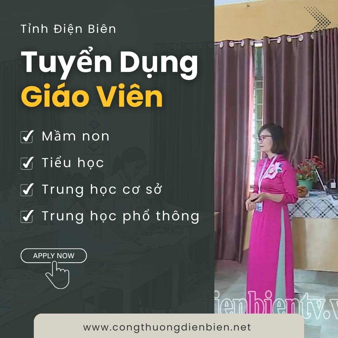 Tuyển Dụng Giáo Viên Năm Học 2024-2025 Tại Tỉnh Điện Biên  (Cơ Hội Vàng Cho Giáo Viên)